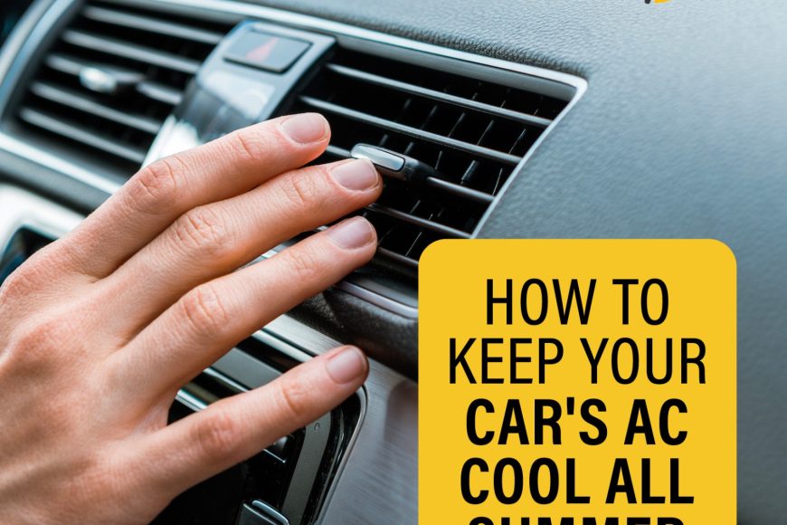 How To Keep Your Car’s AC Cool All Summer Long?